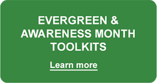 50038_03_Tab2 Evergreen & awareness month toolkits Learn more